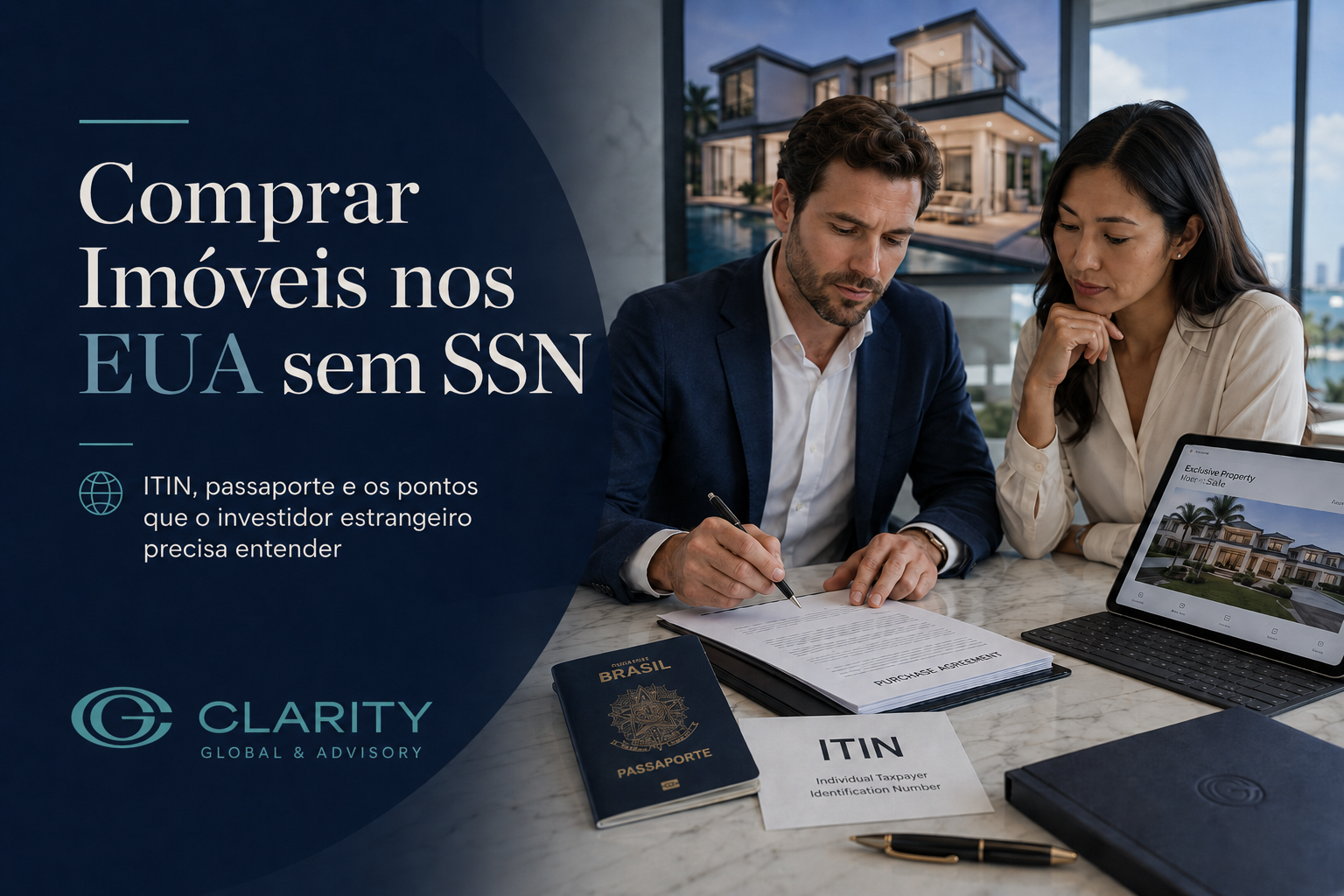 Investidor estrangeiro analisa documentos de compra de imóvel nos EUA com passaporte brasileiro, ITIN e contrato imobiliário, em imagem institucional da Clarity Global & Advisory.