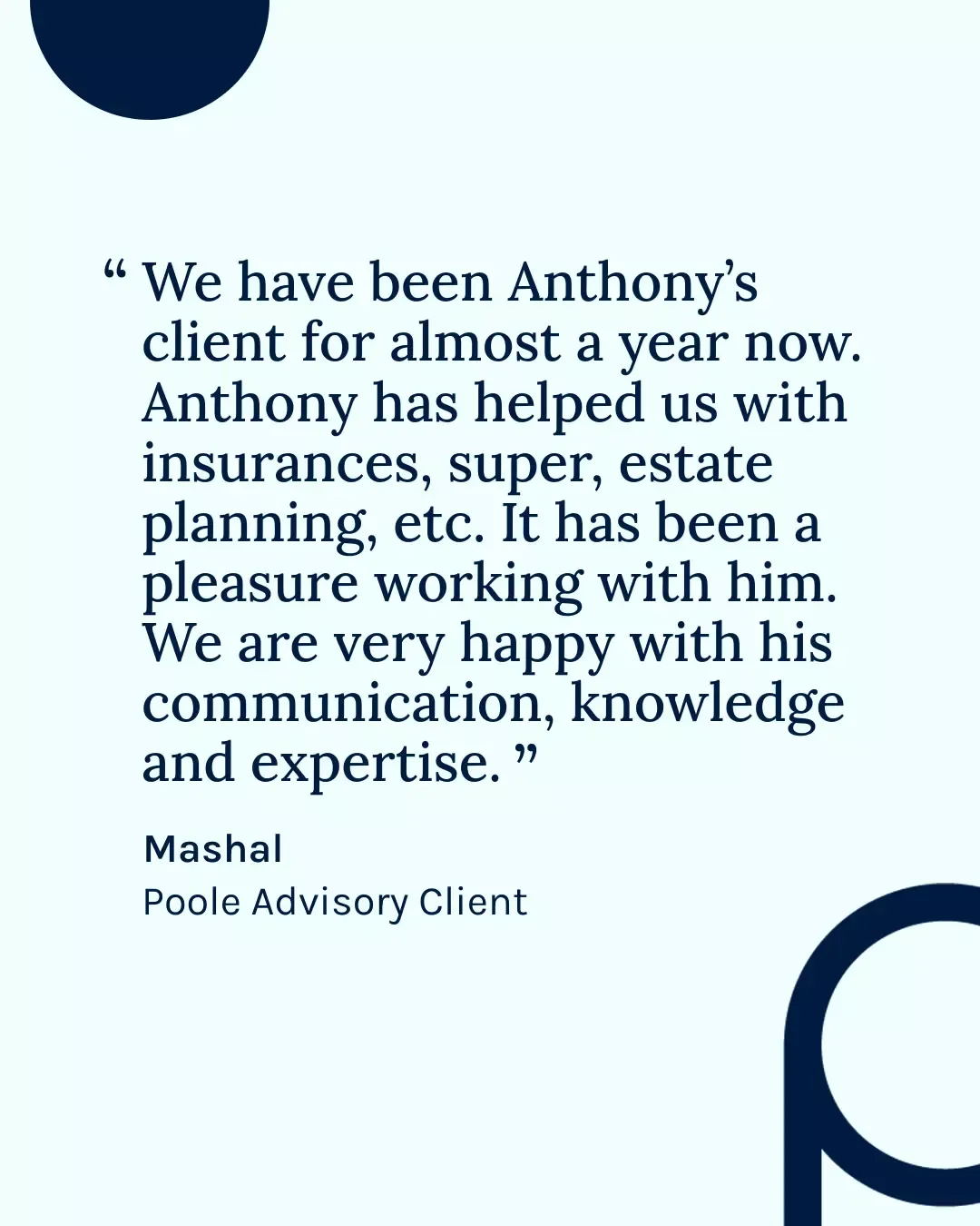 Testimonial quote praising Anthony’s help with insurances, super, and estate planning, highlighting satisfaction with his communication and expertise.