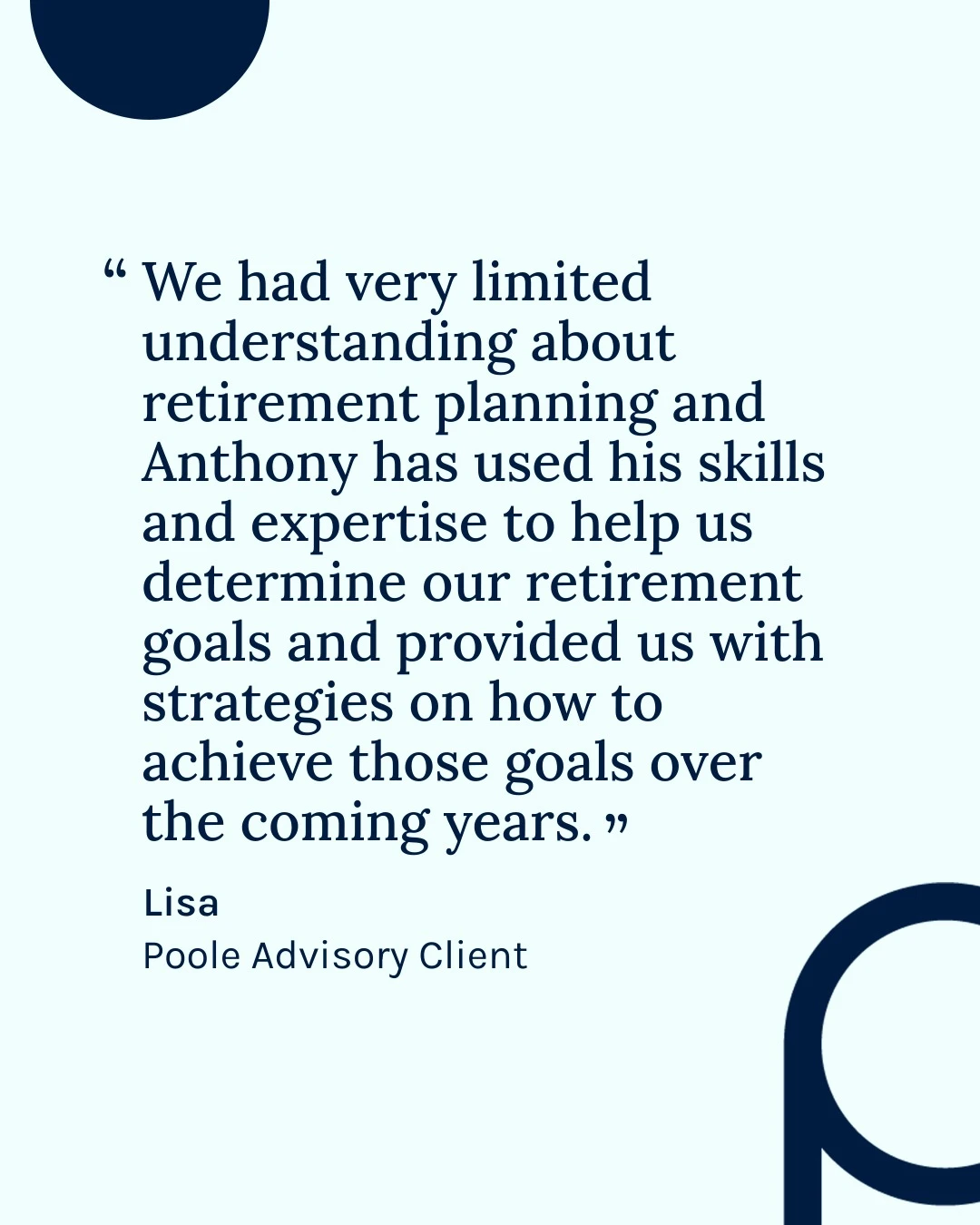 Testimonial from Lisa, a Poole Advisory client, praising Anthony's expertise in retirement planning and strategy.