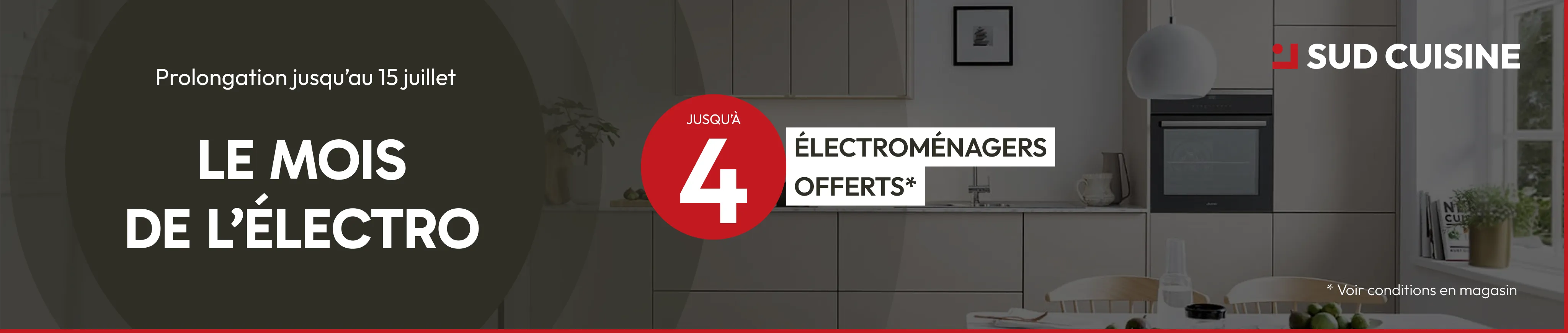 Offre prolongée de Sud Cuisine: jusqu'à 4 électroménagers offerts jusqu'au 15 juillet.