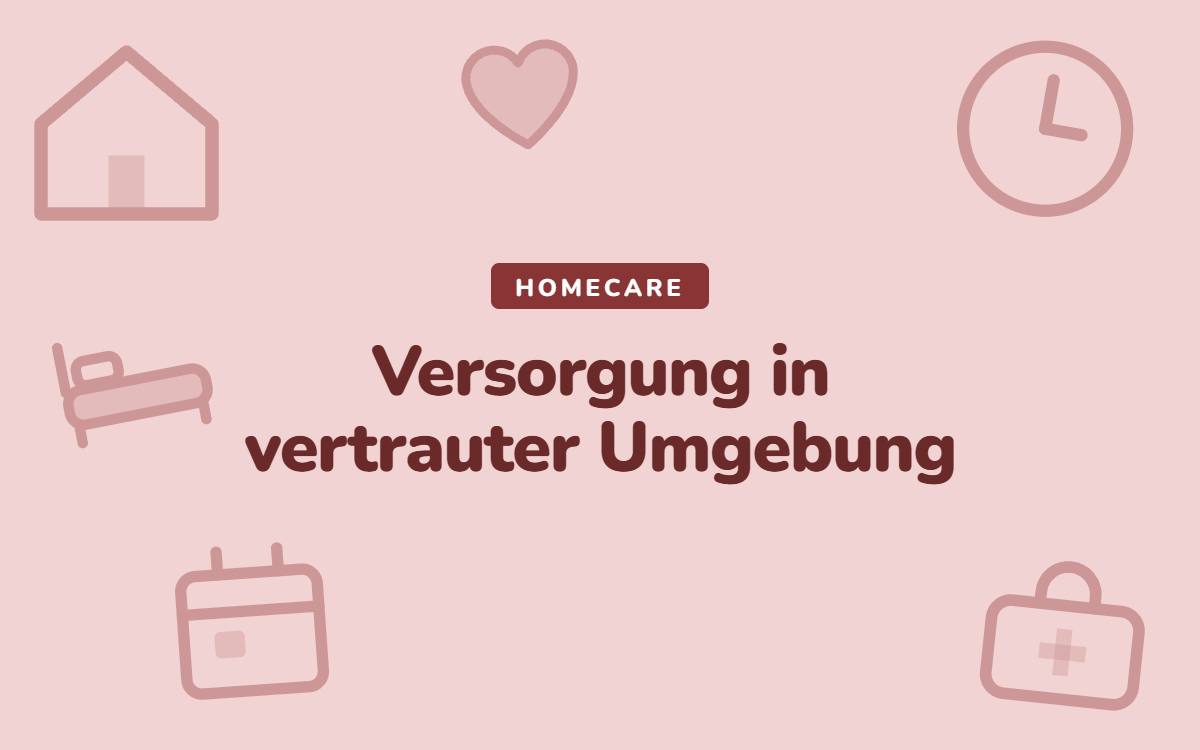 Illustration zur Homecare-Versorgung mit Haus, Herz, Pflegebett und Pflegetasche, Text: Versorgung in vertrauter Umgebung