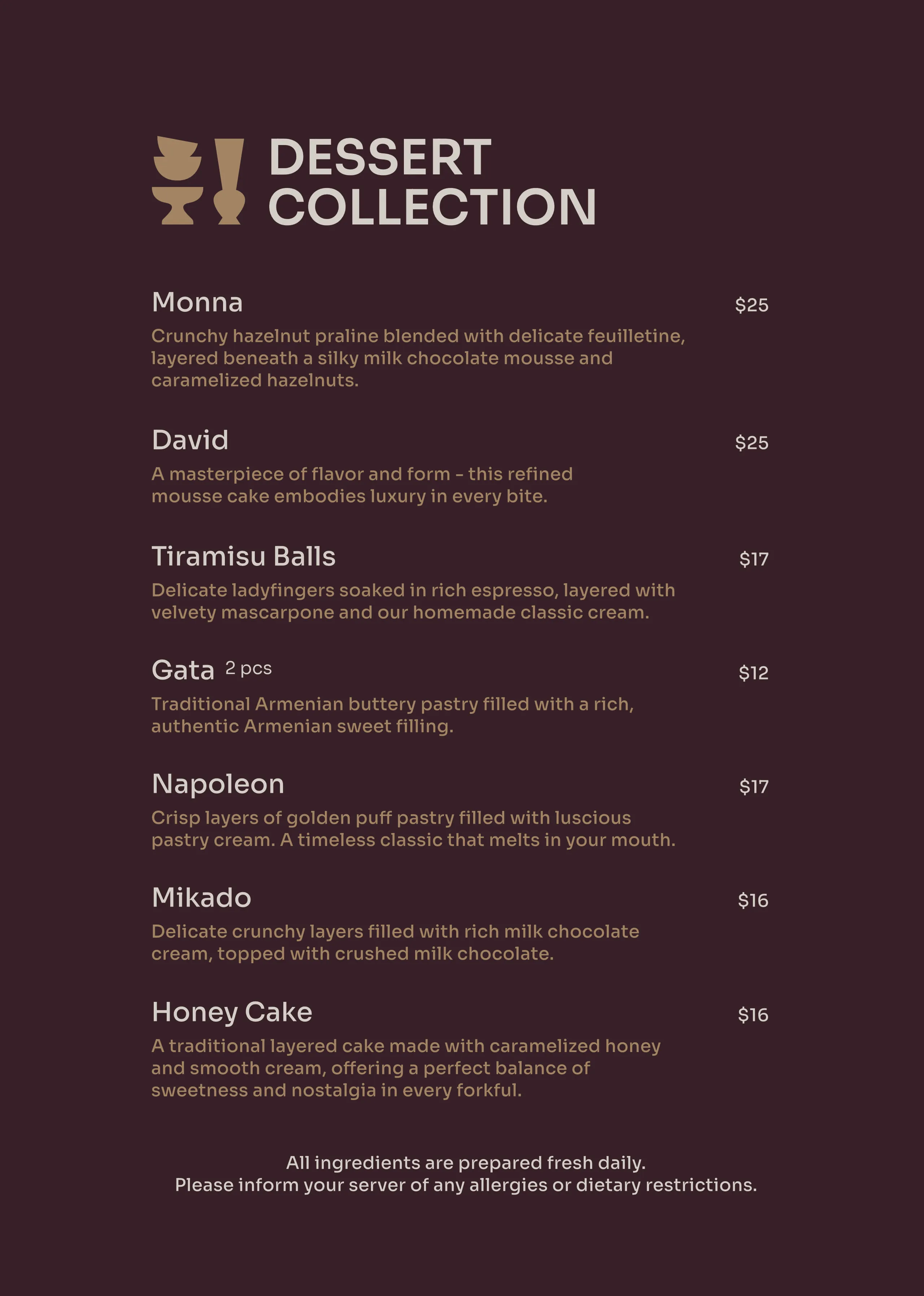 Menu titled Dessert Collection listing eight desserts with descriptions and prices: Monna $25, David $25, Yerevanyan $17, Pakhlava $18, Tiramisu $18, Napoleon $17, Mikado $16, Honey Cake $16. Includes a note about fresh ingredients and allergy information.
