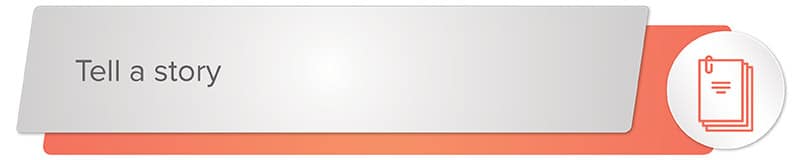 Gray rectangular banner with text 'Tell a story' and a white circle with an orange document icon.