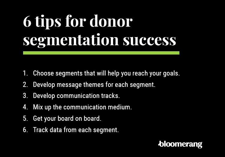 These six tips for donor segmentation will help your nonprofit reach new donors and retain current ones.