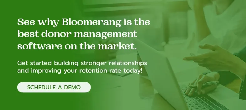 See why Bloomerang is the best donor management software on the market. Get a Demo today!