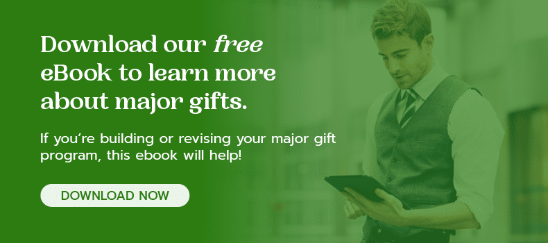 Download our free eBook to learn more about major gift fundraising.