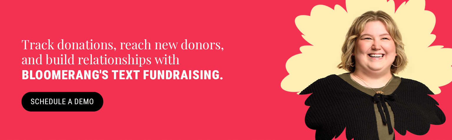 Track donations, reach new donors, and build relationships with Bloomerang