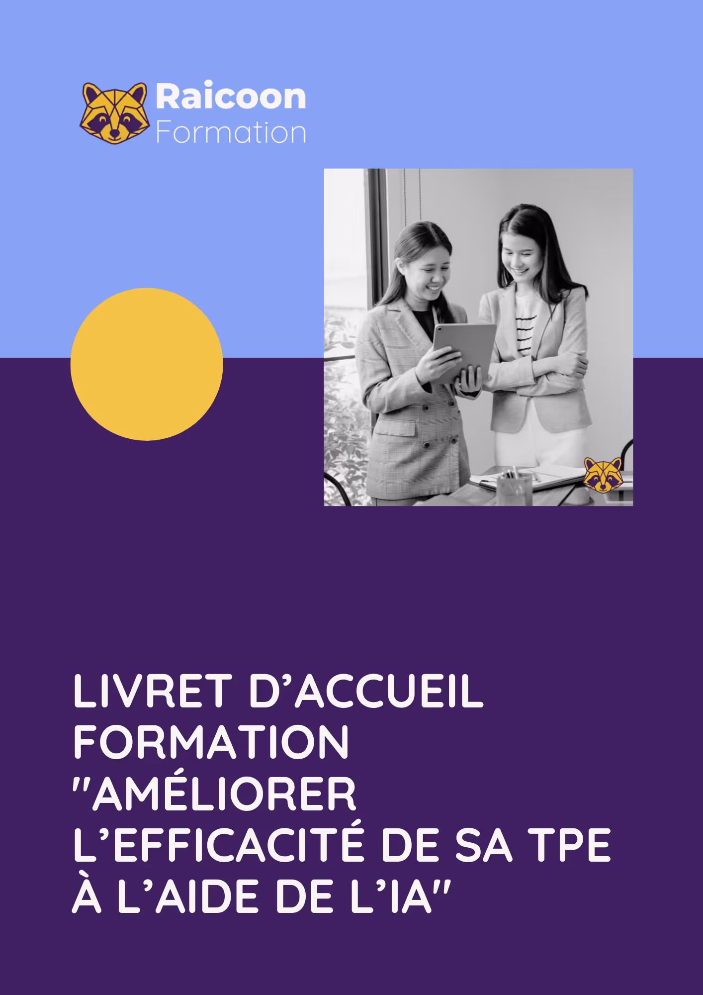 Couverture du livret d'accueil de la formation Améliorer l'efficacité de sa TPE avec l'IA par Raicoon Formation.