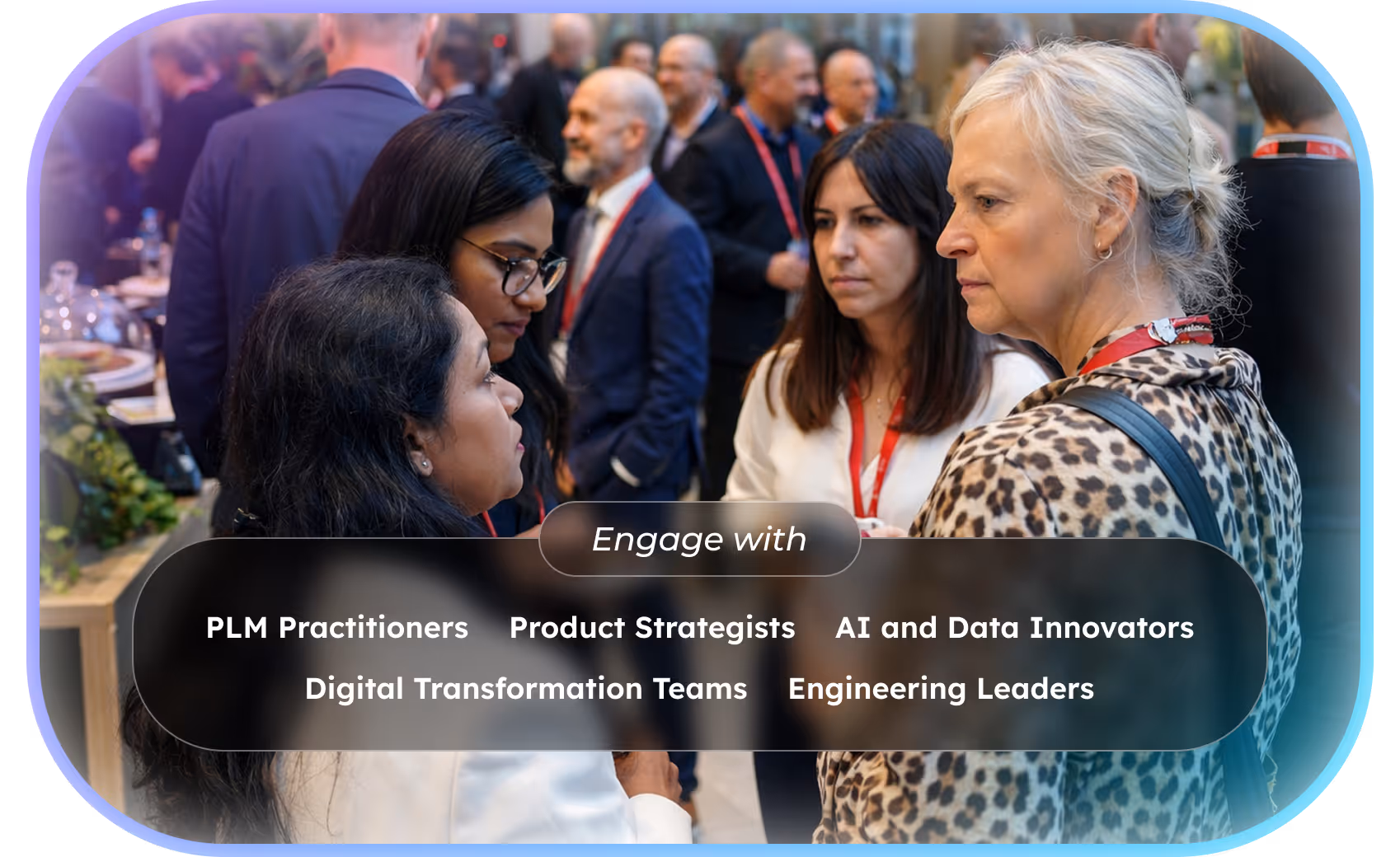 Group of professionals networking and conversing at a business event with overlay text encouraging engagement with PLM practitioners, product strategists, AI and data innovators, digital transformation teams, and engineering leaders.