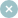 Blue circular icon with a white 'X' symbol in the center.
