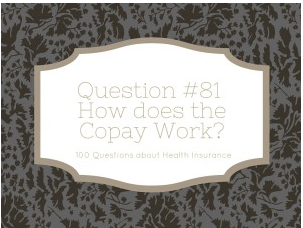 How Does the Co-Pay Work? 