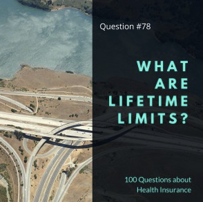 Question #78 What does “Lifetime Limits” mean?