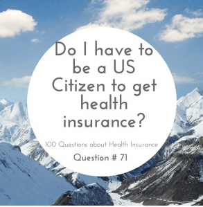 Do I have to be a US Citizen to Get Health Insurance?
