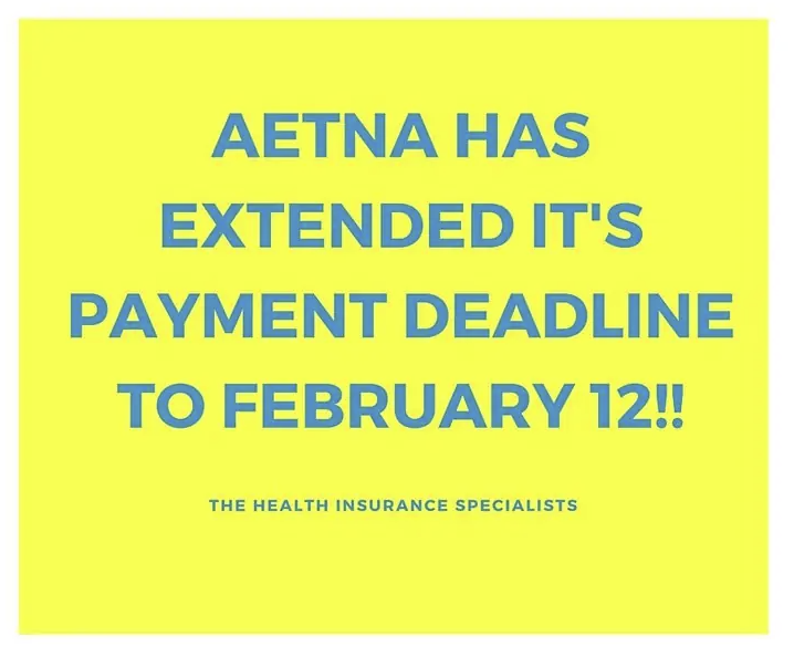 Aetna has extended it’s Payment Deadline!!