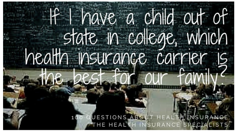 Question #1 If I have a child in college out of state, which insurance carrier is best?