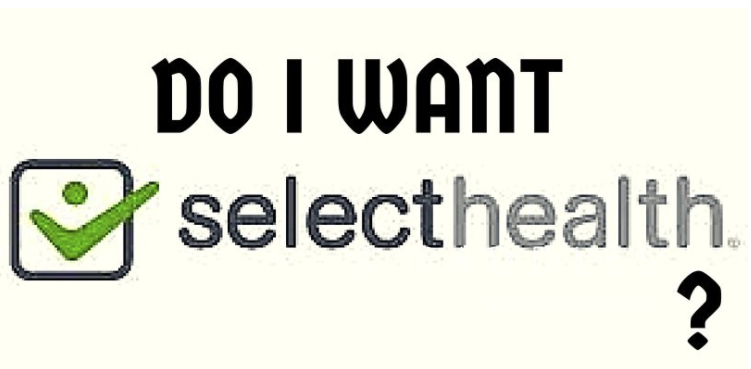 Question #4 Do I want Select Health?