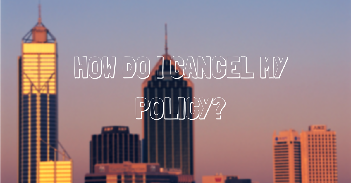 Question #98 How do I cancel my policy?
