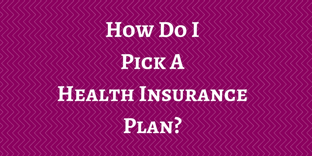 Question # 64 How do I pick a health insurance plan?