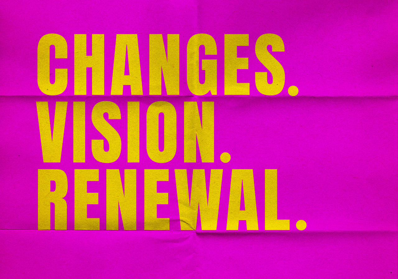 Changes. Vision. Renewal.
