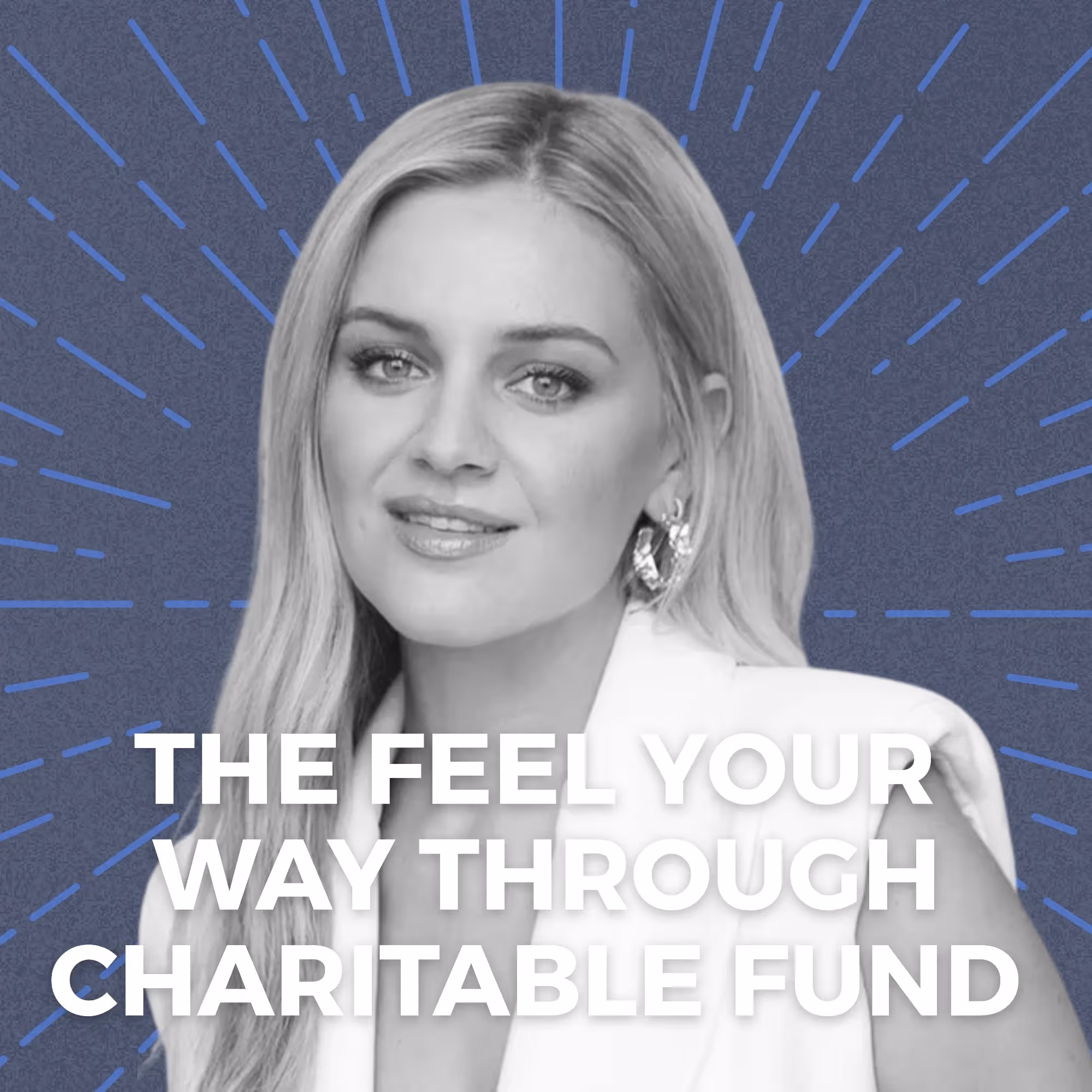 Feel Your Way Through Fund - Featuring Kelsea Ballerini