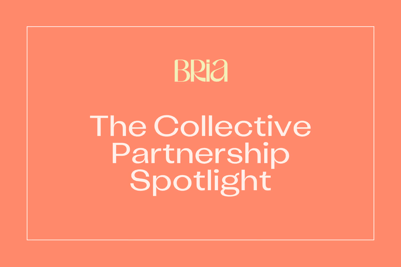 BRIA: from the Fertility and Wellness Collective partnership spotlight