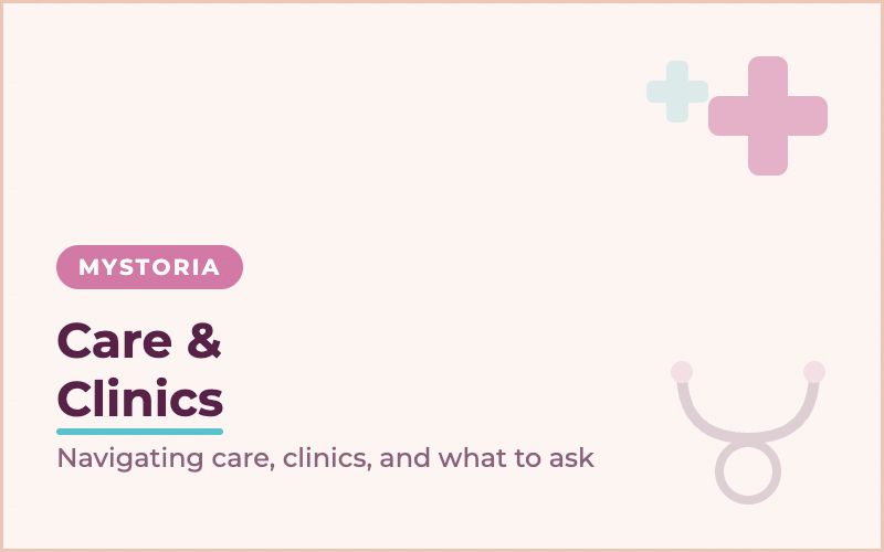 Care and Clinics: Navigating care, clinics, and what to ask.