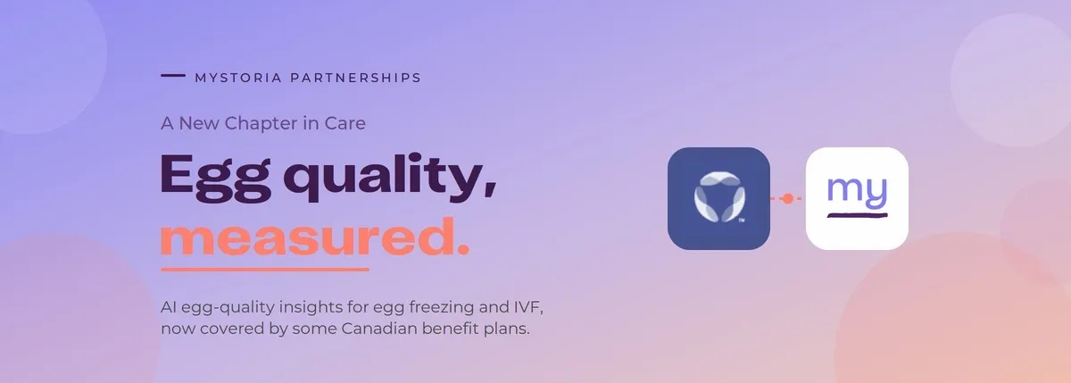 A new chapter in care: Egg quality, measured. AI egg-quality insights for egg freezing and IVF, now covered by some Canadian benefit plans.