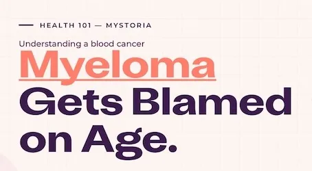 Myeloma gets blamed on age