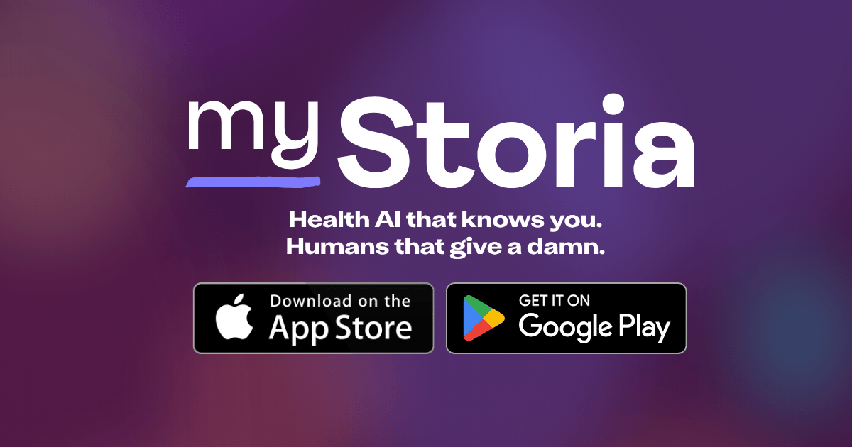 myStoria: Health AI that knows you, humans that give a damn. Download on the App Store, Get it on Google Play.