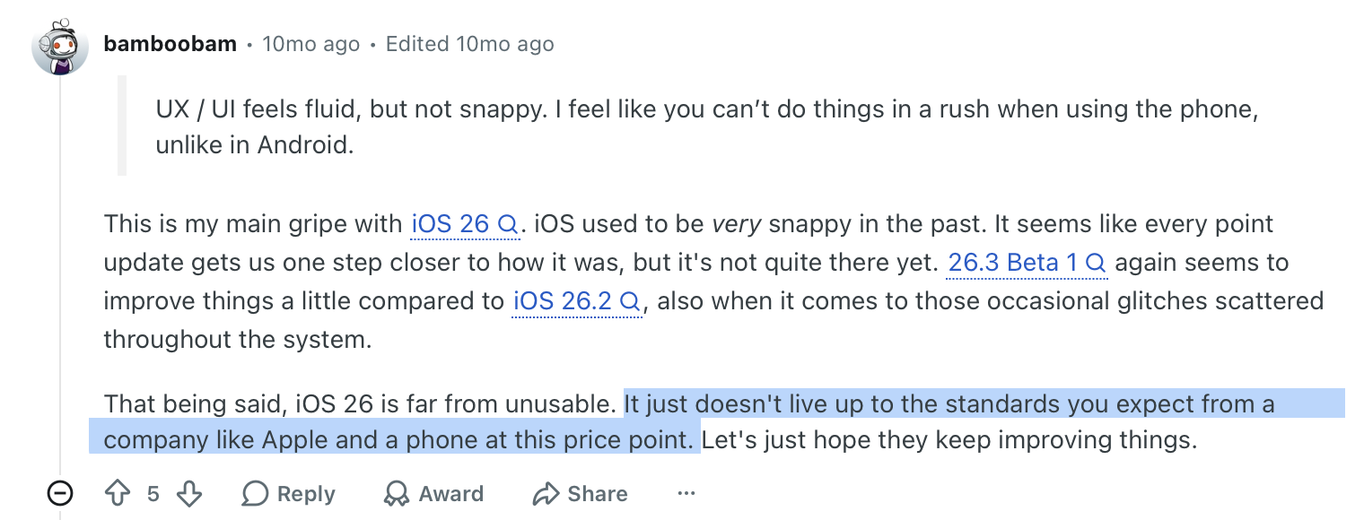 Reddit comment on an iPhone 17 thread saying iOS used to feel snappier than it does now, unprompted customer pain point via social listening