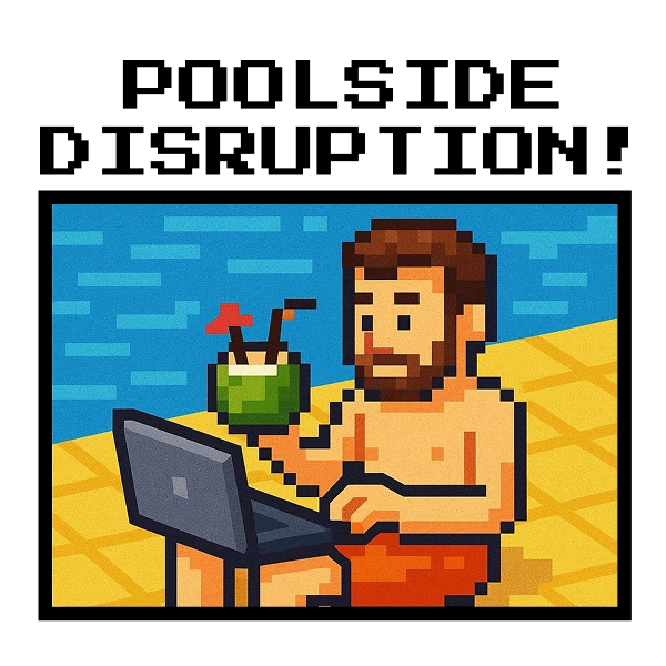 Pixel art man with laptop and coconut drink by poolside under text Poolside Disruption!