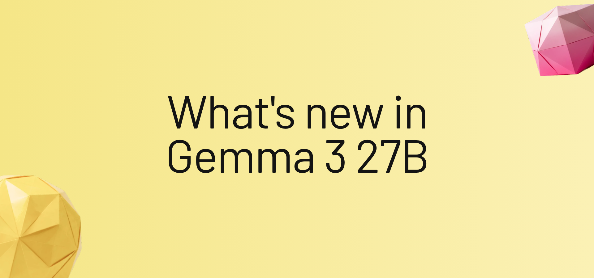 What's new in Gemma 3 27B