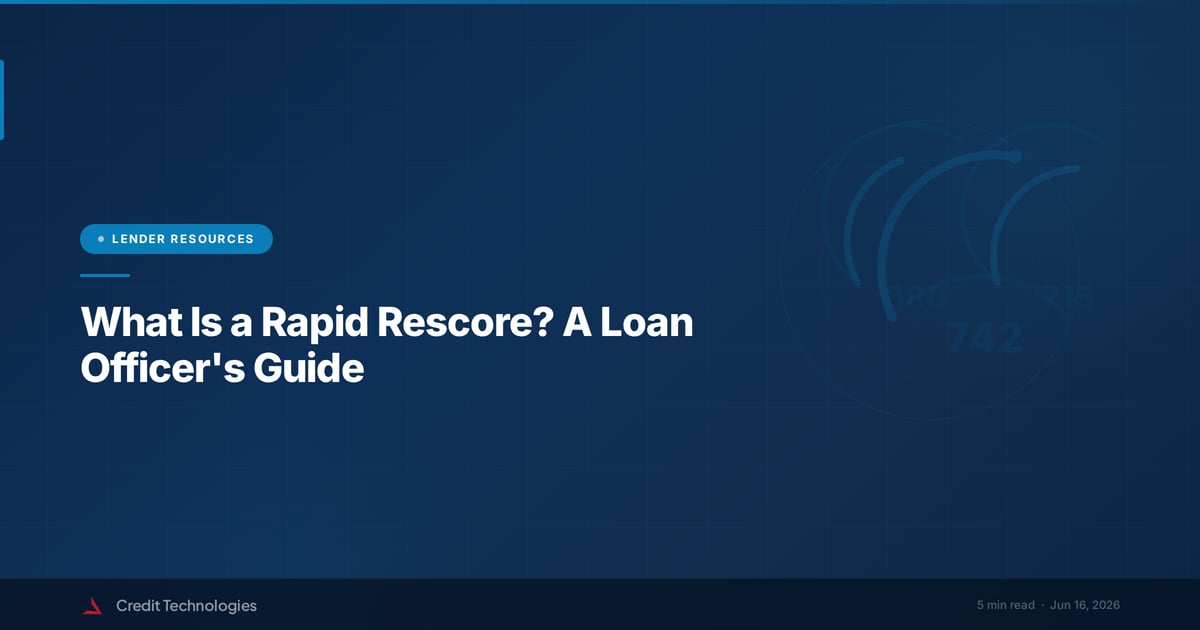 What Is a Rapid Rescore? A Loan Officer's Guide