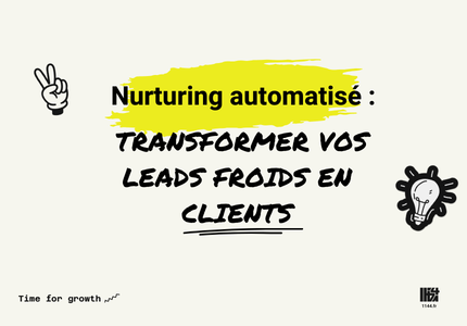 Nurturing automatisé : transformer des leads froids en clients