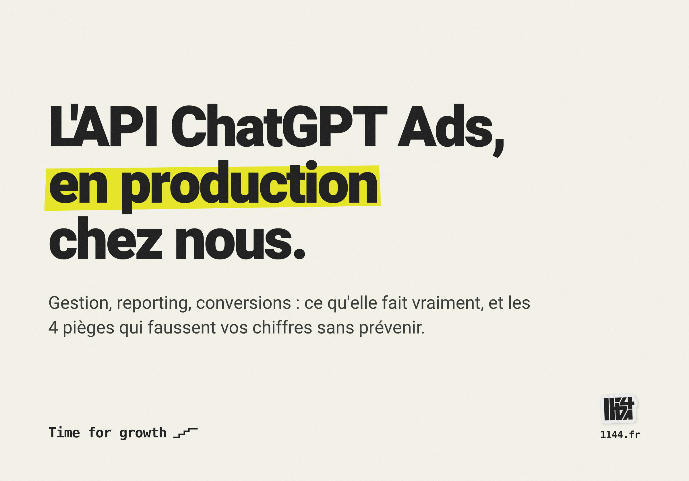 API ChatGPT Ads en production chez 1144 : gestion, reporting et conversions de l'Advertiser API d'OpenAI