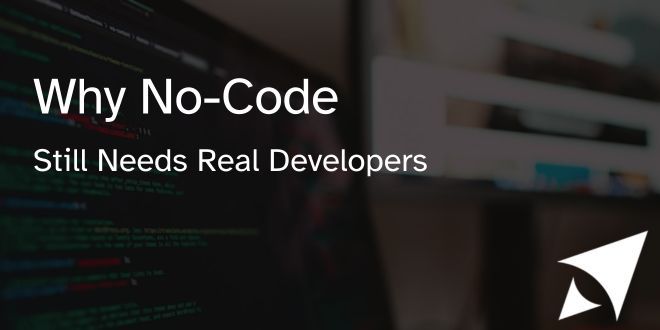 Why No-Code Still Needs Real Developers