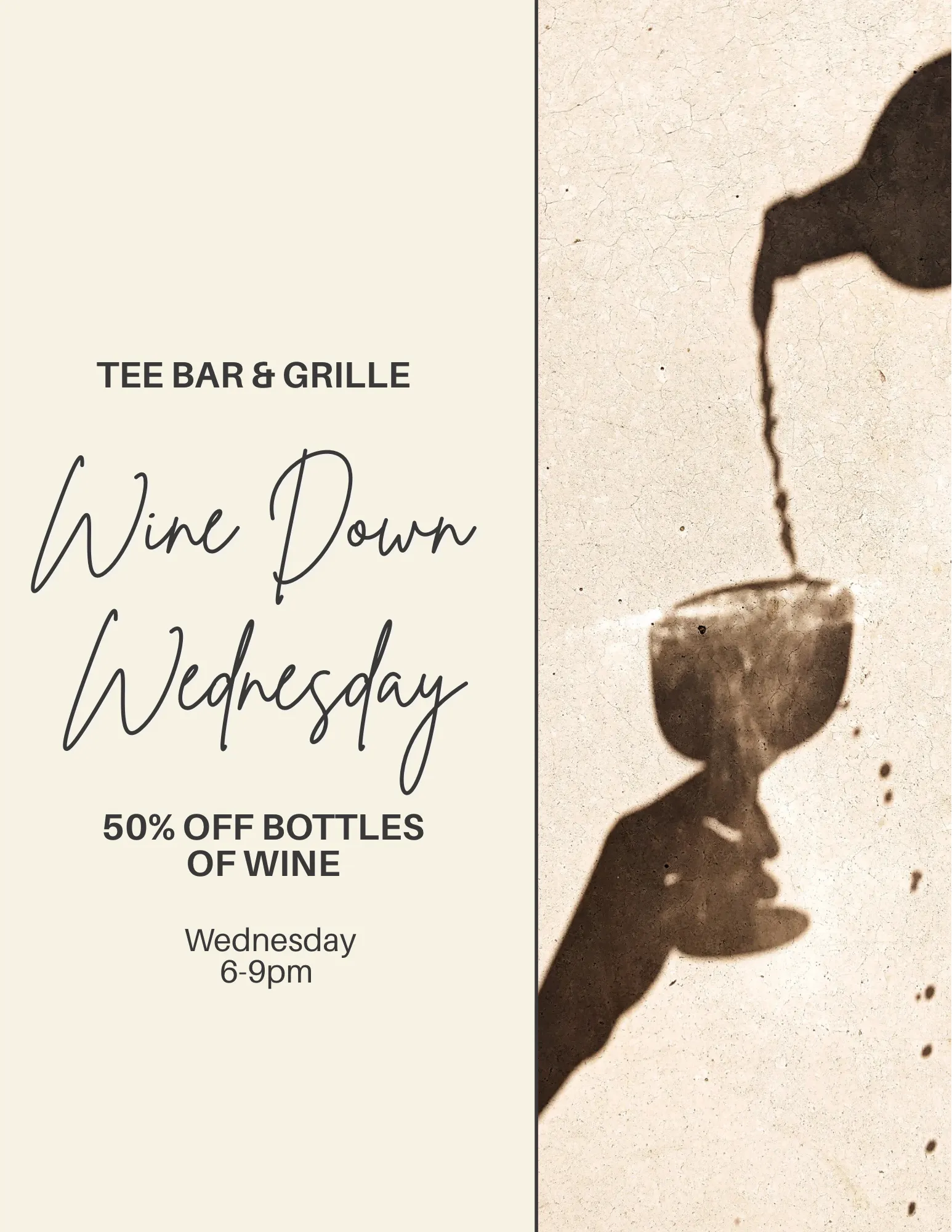 Promotional sign for Tee Bar & Grille's Wine Down Wednesday with 50% off bottles of wine from 6-9pm, alongside a shadow of a hand pouring wine into a glass.