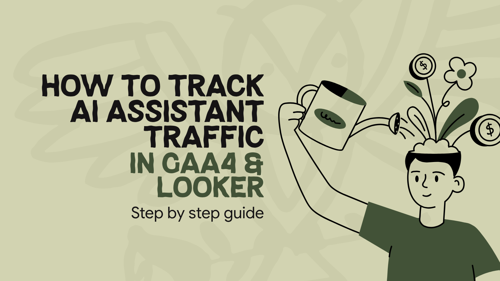 How to Track AI Assistant Traffic in GA4 and Looker Studio (2026 Guide)