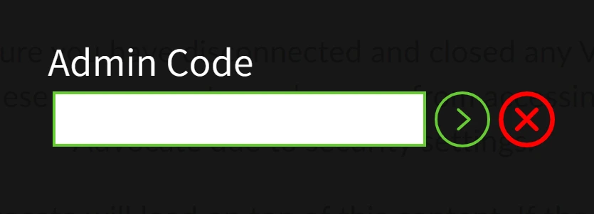 Text input box labeled Admin Code with green submit and red cancel buttons beside it.