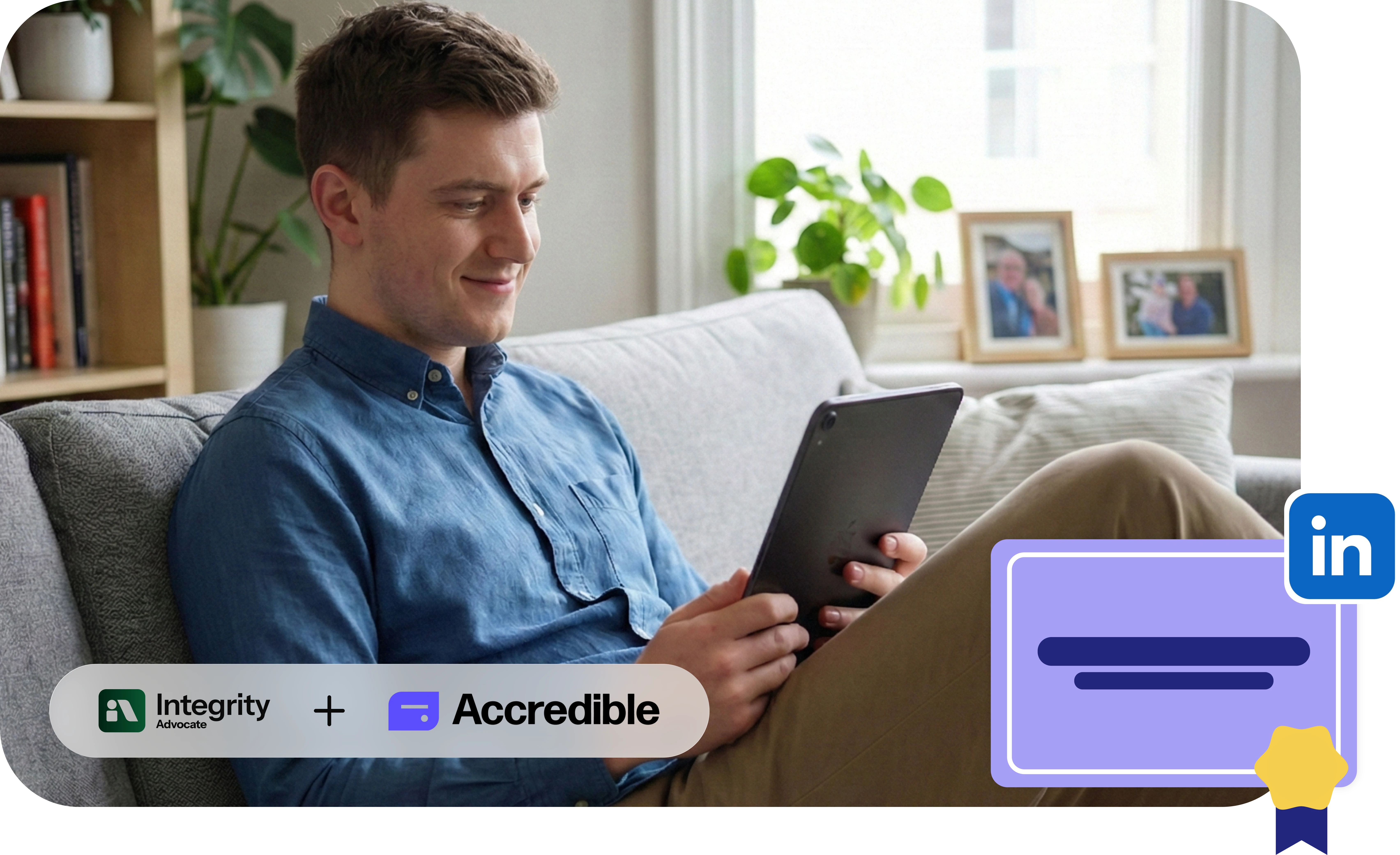 Man in blue shirt sitting on a couch using a tablet with Integrity Advocate and Accredible logos.