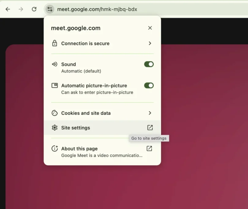 Google Chrome site permissions popup for meet.google.com showing sound, picture-in-picture, cookies, and site settings.