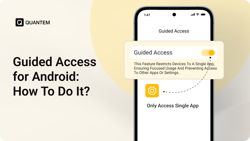 How to Turn On Guided Access For Android Devices? A Detailed Guide
