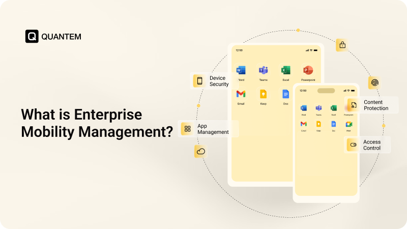 What is Enterprise Mobility Management (EMM)? A Guide for Business Mobile Workforce