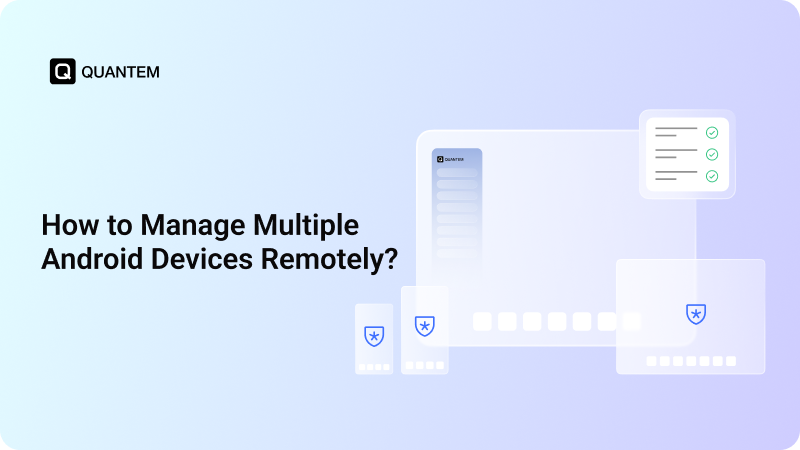 How to Manage Multiple Android Devices Remotely?