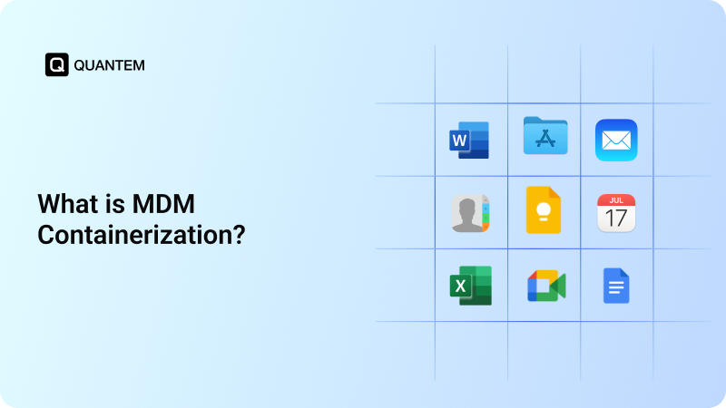 What is MDM Containerization? A Guide for BYOD Device Management