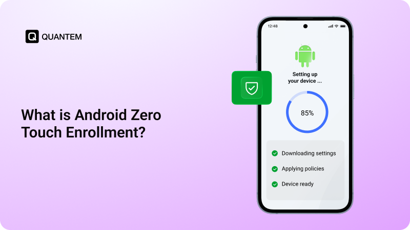 Android Zero Touch Enrollment (ZTE) Explained