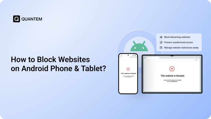 How to Block Websites on Android Phone & Tablet? A Guide for Enterprise