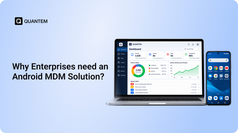 9 Reasons Enterprises Need an Android MDM Solution