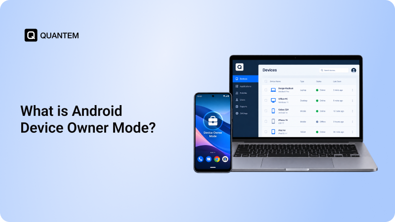 What is Android Device Owner Mode? A Guide to Features, Benefits, and Setup