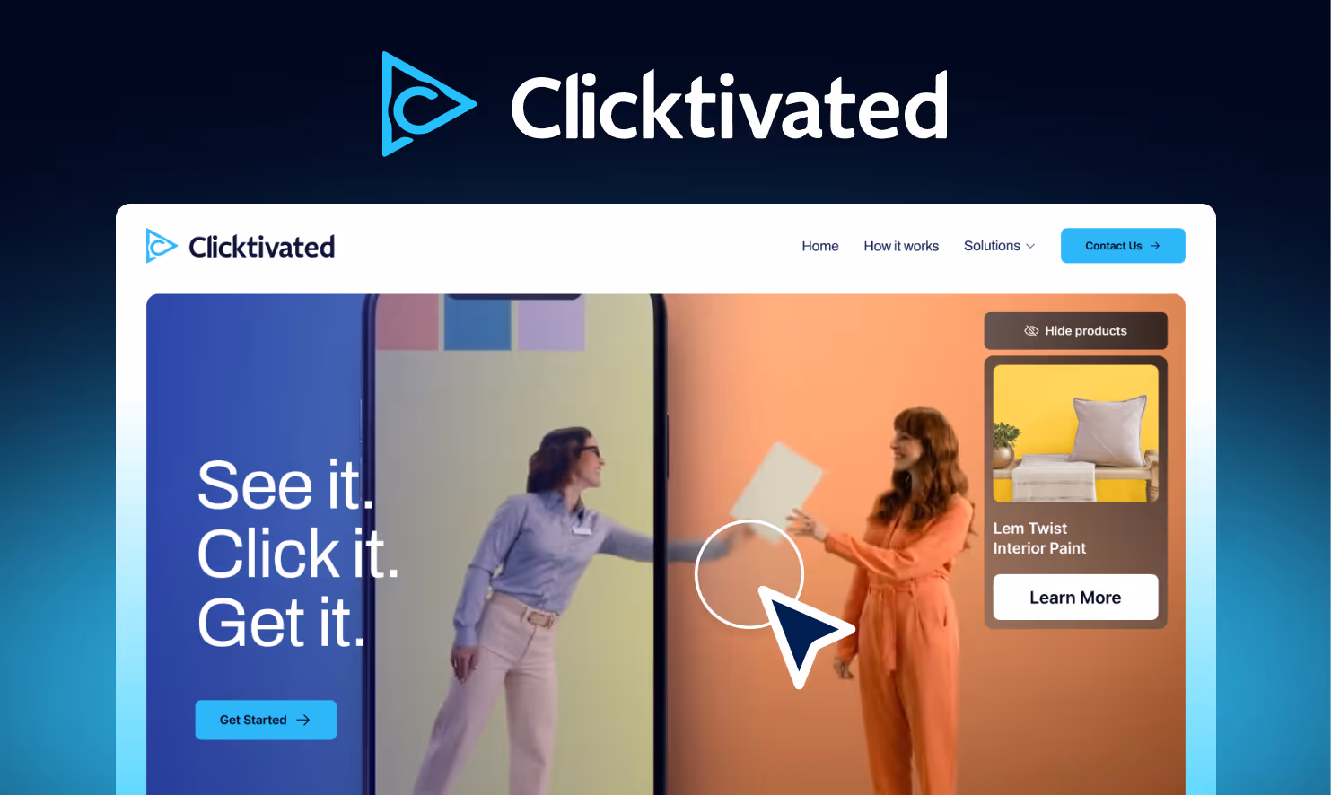 Clicktivated webpage showing two women interacting through a large phone screen with text 'See it. Click it. Get it.' and product offer for Lem Twist Interior Paint.